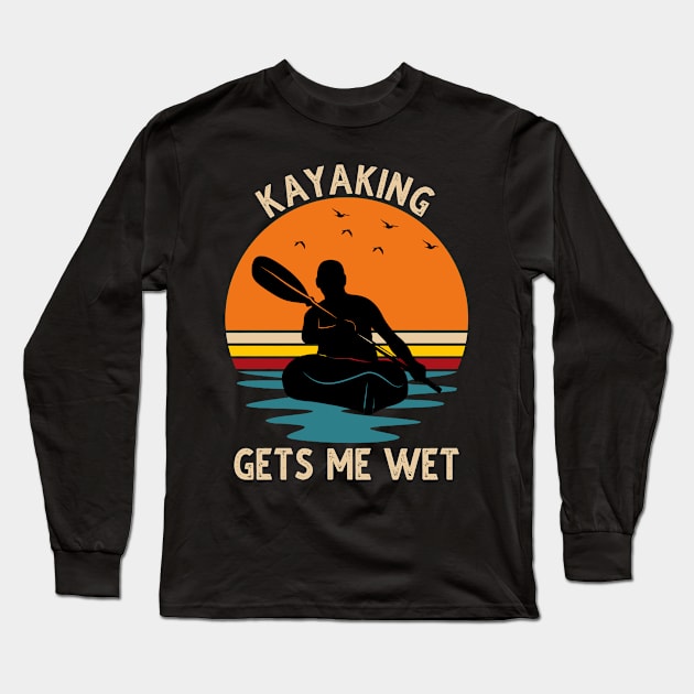 Kayaking Gets Me Wet Vintage Long Sleeve T-Shirt by DragonTees